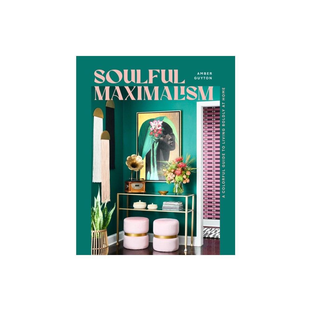 Quarto Publishing Group USA Inc Soulful Maximalism (inbunden, eng)
