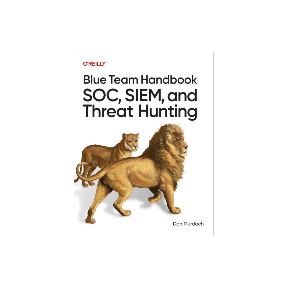 O'Reilly Media Blue Team Handbook: SOC, SIEM, and Threat Hunting (häftad, eng)