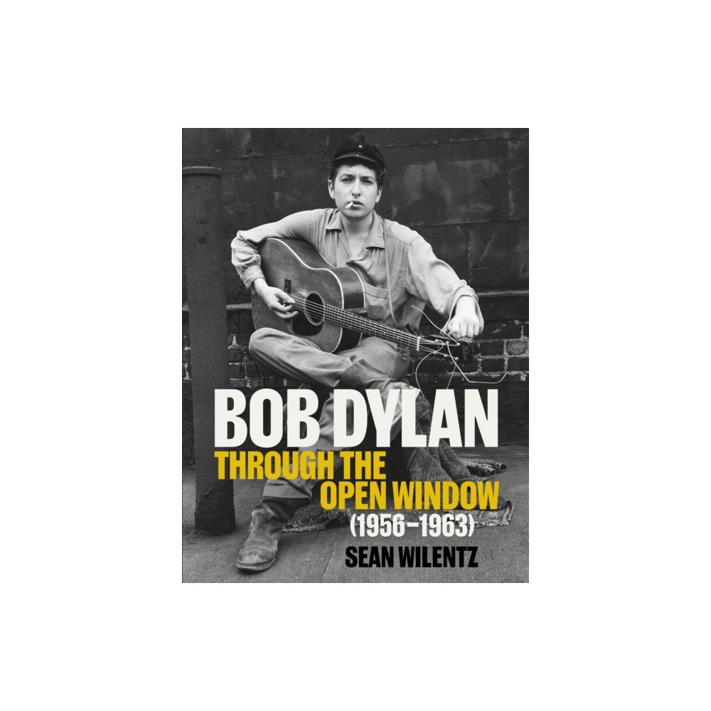 Abrams Bob Dylan: Through the Open Window, 1956–1963 (inbunden, eng)