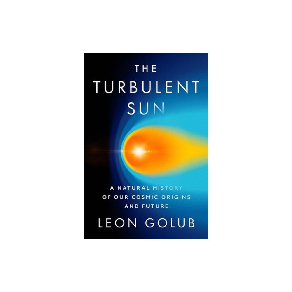 Harvard university press The Turbulent Sun (inbunden, eng)