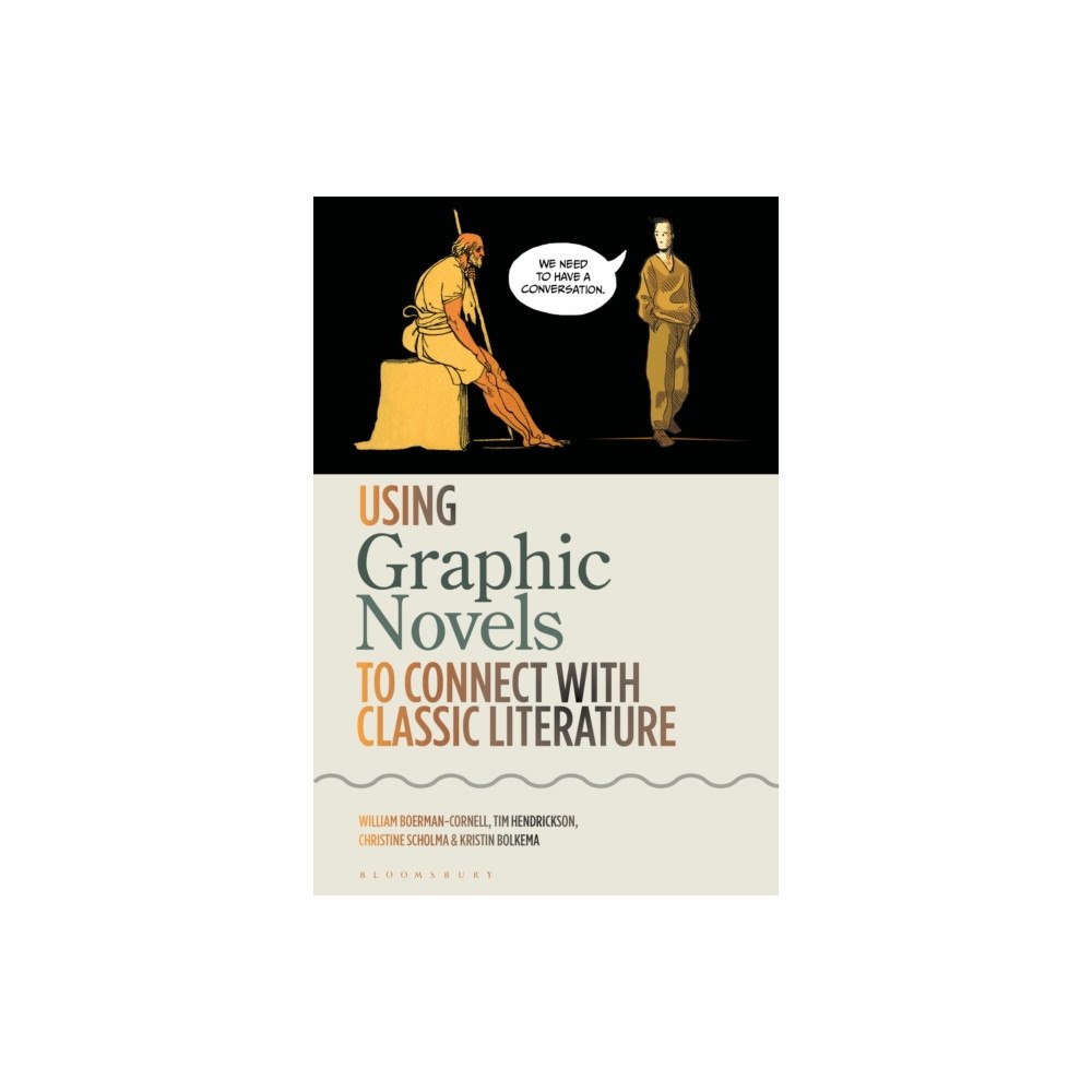 Bloomsbury Publishing PLC Using Graphic Novels to Connect with Classic Literature (häftad, eng)