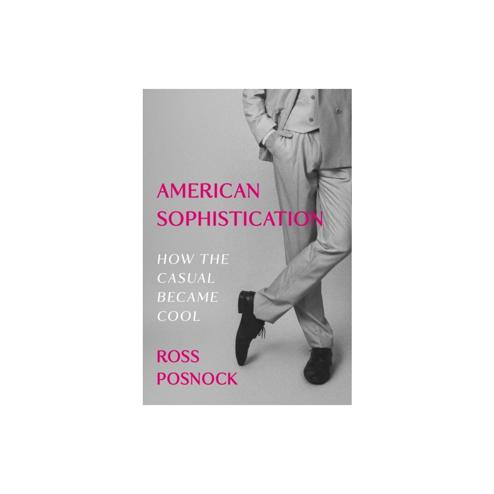 Princeton University Press American Sophistication (inbunden, eng)