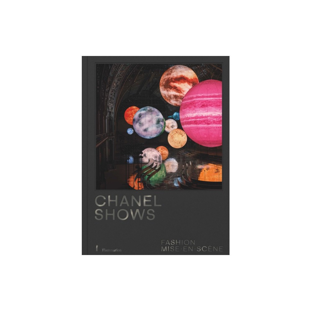 Editions Flammarion Chanel Shows: Fashion Mise-en-Scène (inbunden, eng)