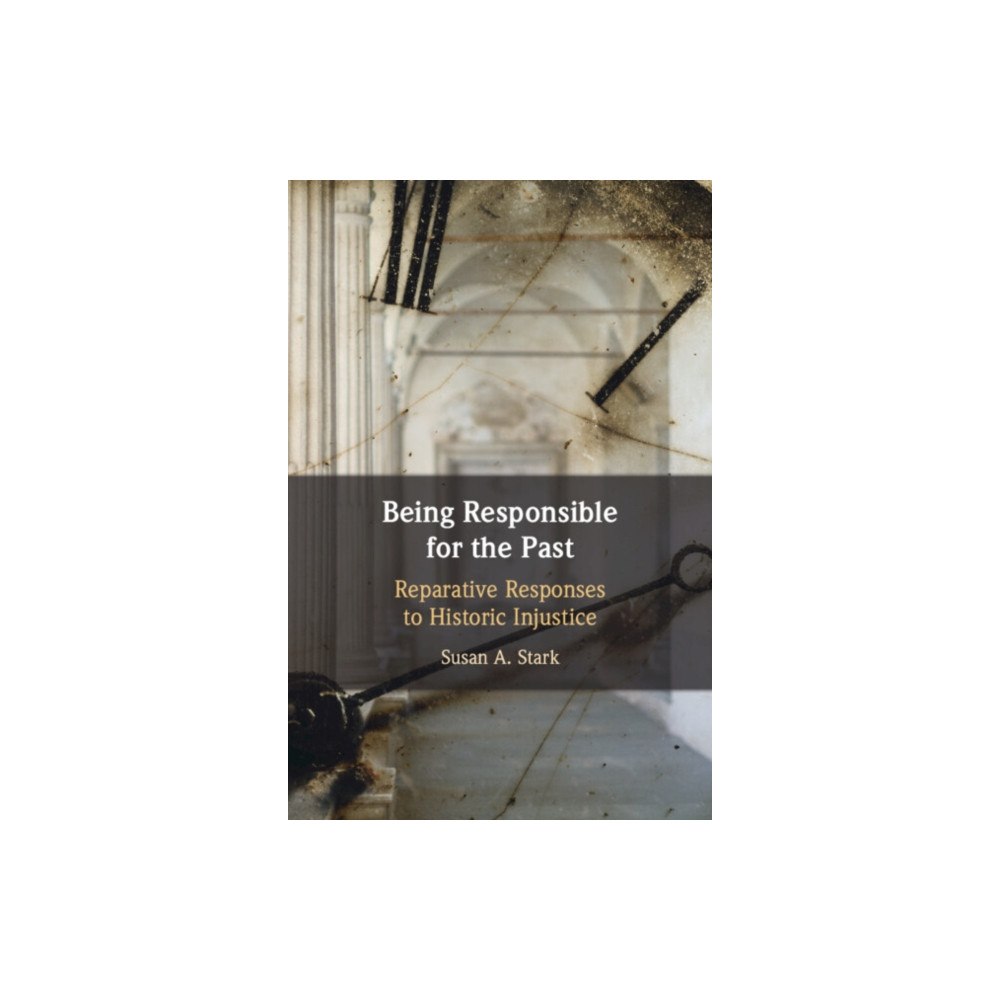 Cambridge University Press Being Responsible for the Past (häftad, eng)
