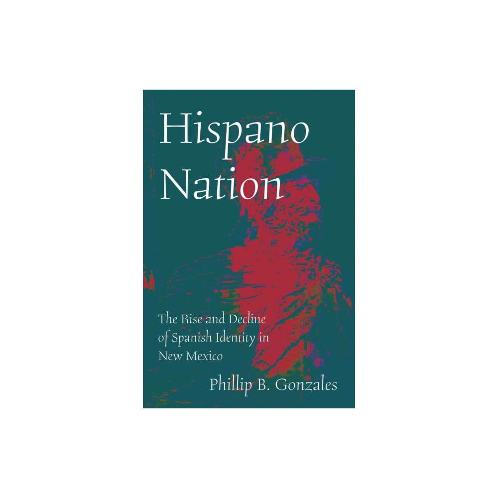 University of New Mexico Press Hispano Nation (häftad, eng)