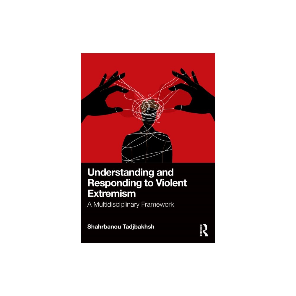 Taylor & francis ltd Understanding and Responding to Violent Extremism (häftad, eng)