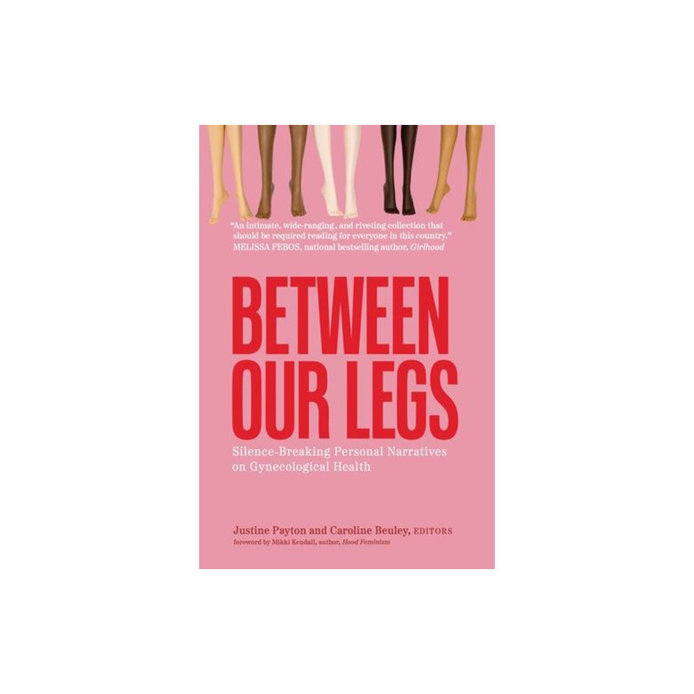 University of Iowa Press Between Our Legs (häftad, eng)
