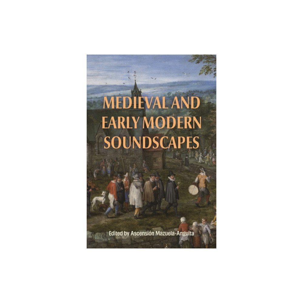 Boydell & Brewer Ltd Medieval and Early Modern Soundscapes (häftad, eng)