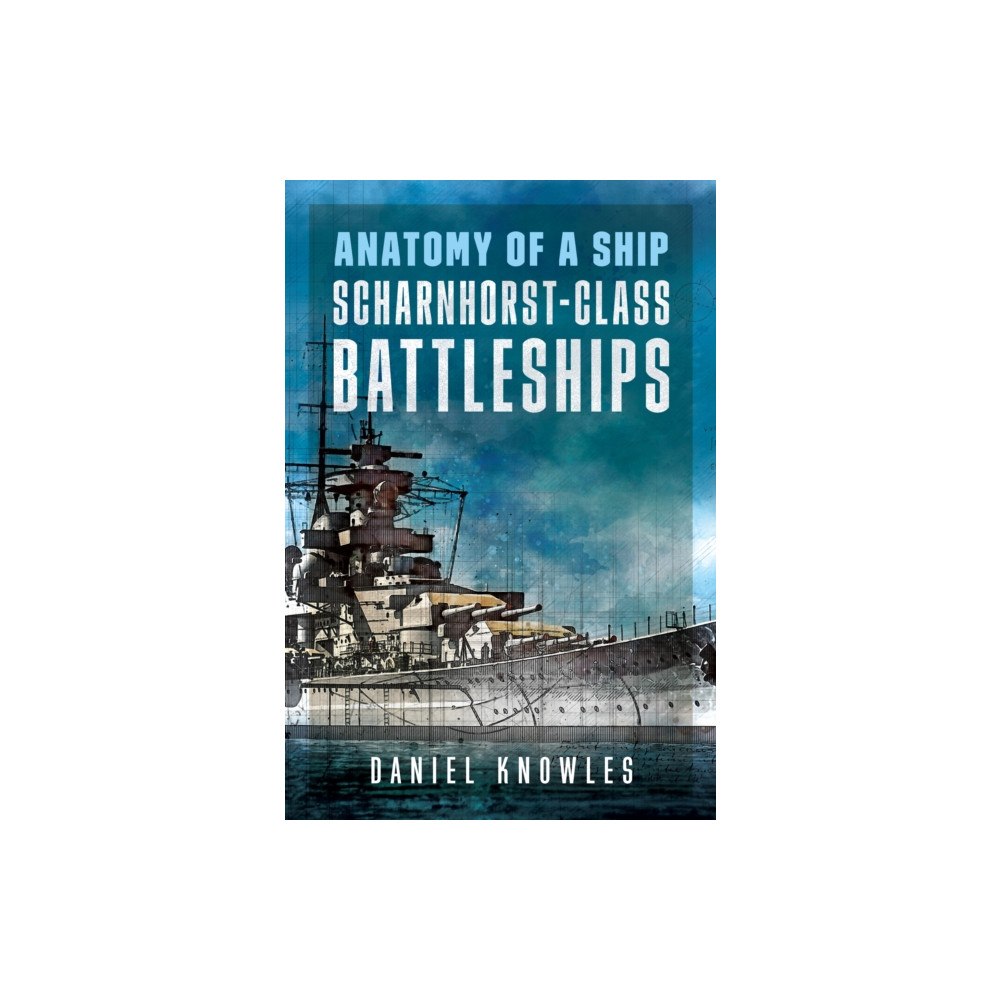 Pen & Sword Books Ltd Anatomy of a Ship: Scharnhorst-Class Battleships (häftad, eng)