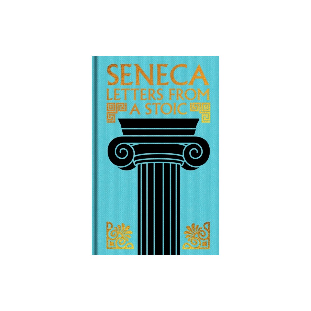 Arcturus publishing ltd Seneca: Letters from a Stoic (inbunden, eng)
