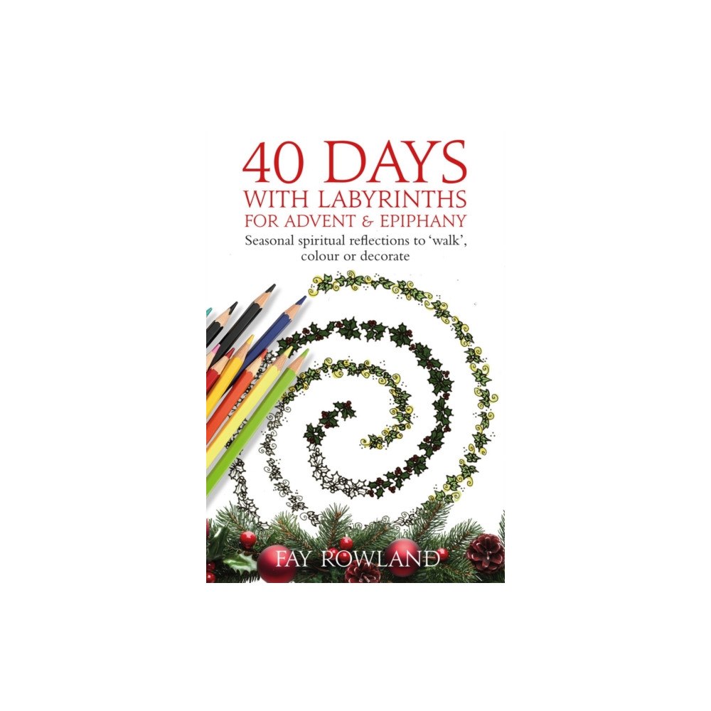 Darton, Longman & Todd Ltd 40 Days with Labyrinths for Advent and Epiphany (häftad, eng)