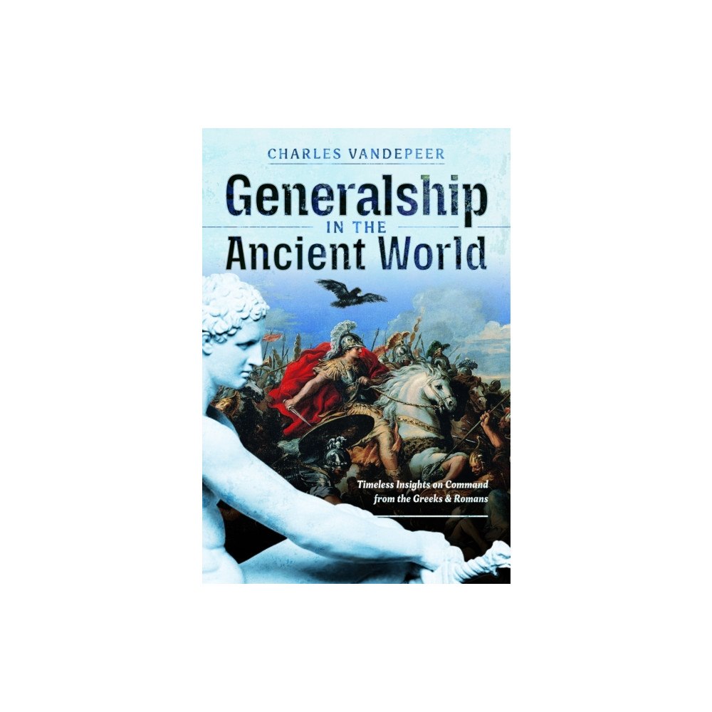 Pen & Sword Books Ltd Generalship in the Ancient World (inbunden, eng)