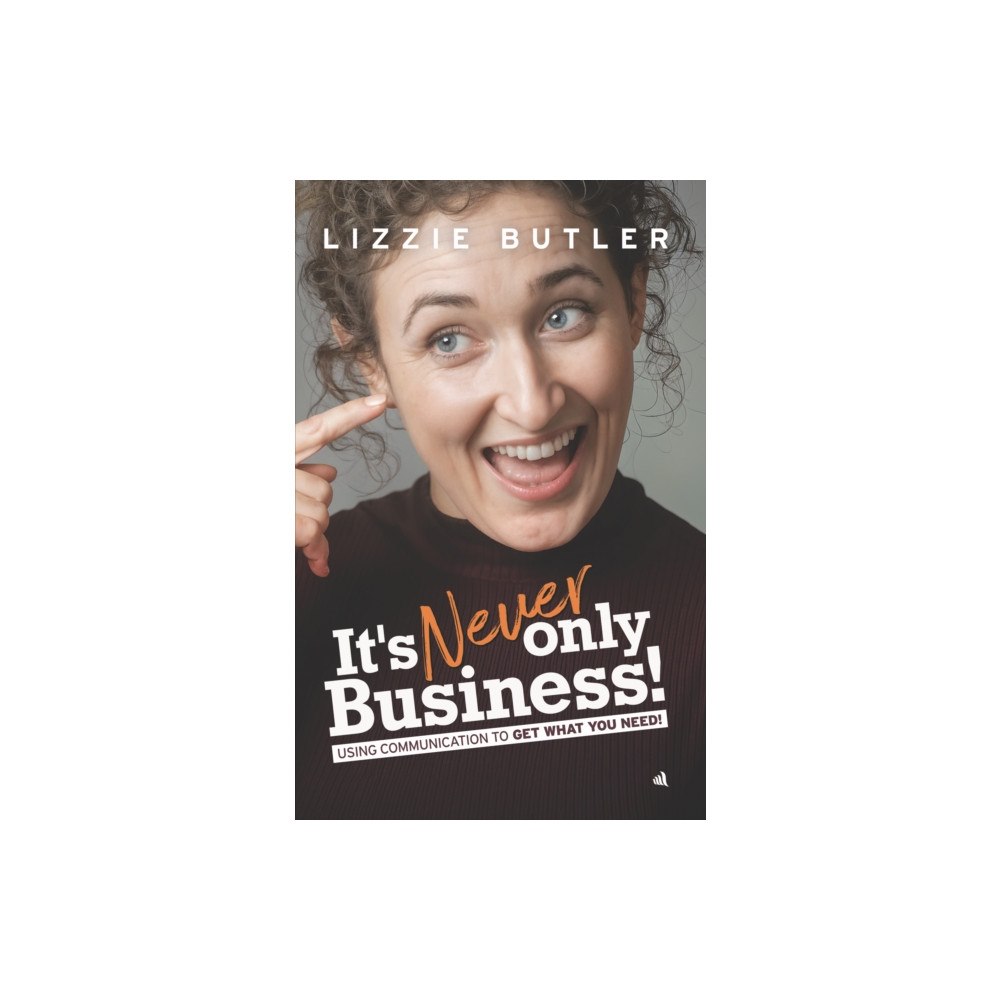 Chiselbury Publishing It's Never Only Business! (inbunden, eng)