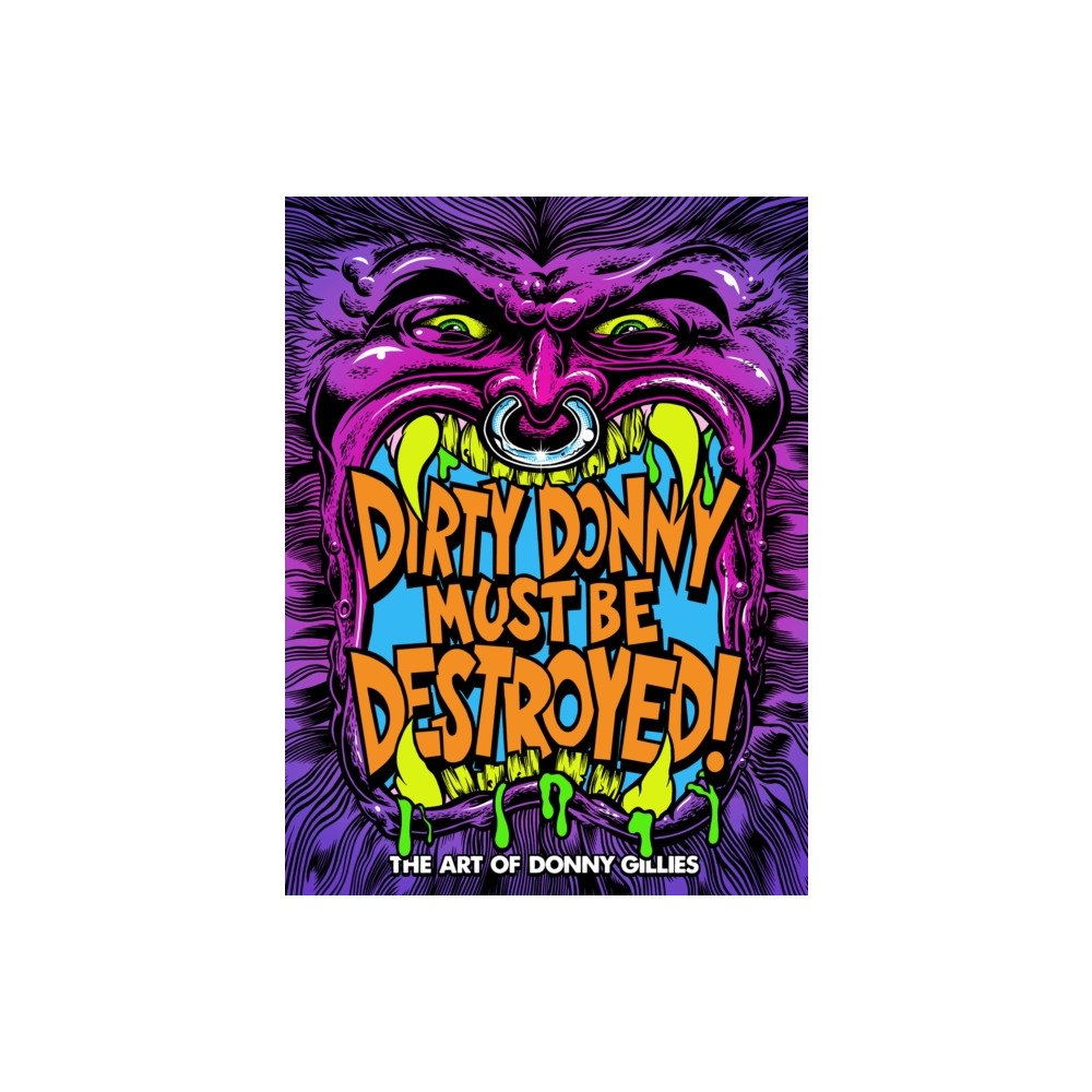 Idea & Design Works Dirty Donny Must Be Destroyed: The Art of Donny Gillies (inbunden, eng)