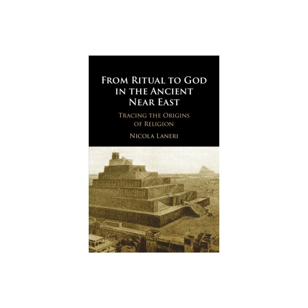 Cambridge University Press From Ritual to God in the Ancient Near East (häftad, eng)
