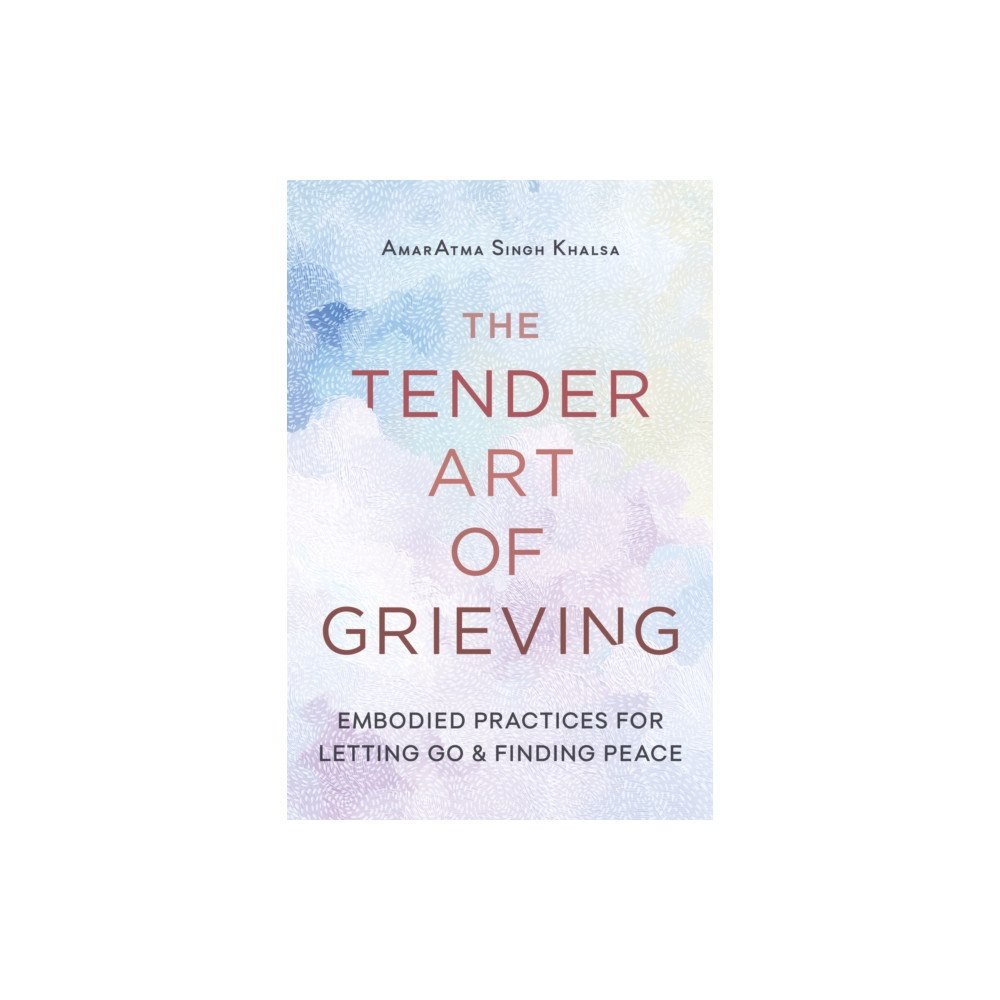 Shambhala Publications Inc The Tender Art of Grieving (häftad, eng)
