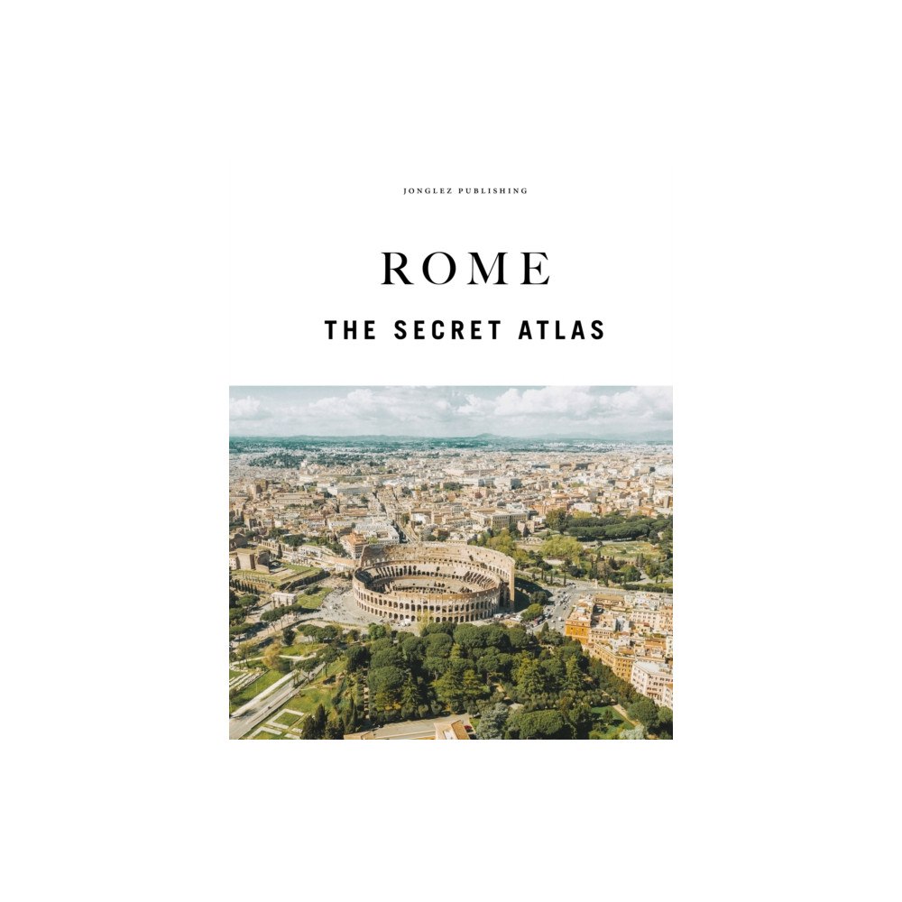 Jonglez Rome - The Secret Atlas (inbunden, eng)