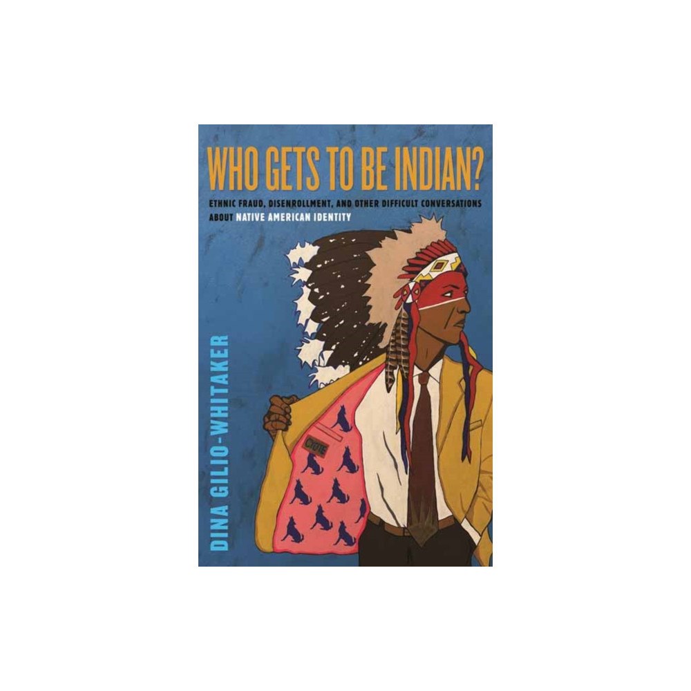 Beacon Press Who Gets to Be Indian? (häftad, eng)