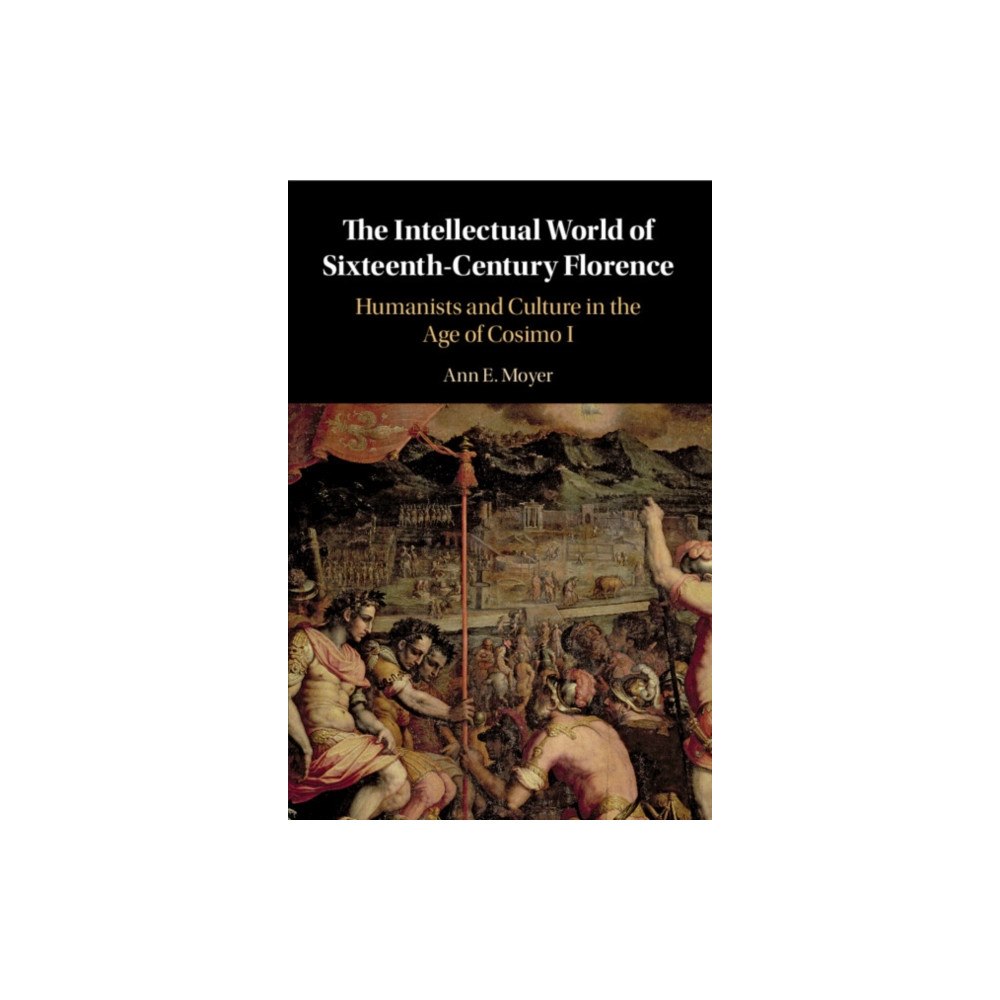 Cambridge University Press The Intellectual World of Sixteenth-Century Florence (häftad, eng)