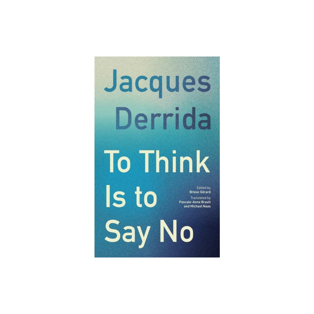 Fordham university press To Think Is to Say No (häftad, fre)