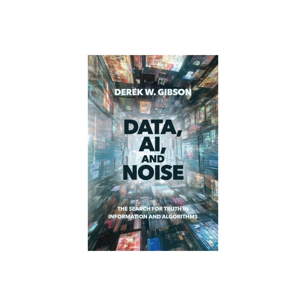 John Wiley & Sons Inc Data, AI, and Noise (häftad, eng)