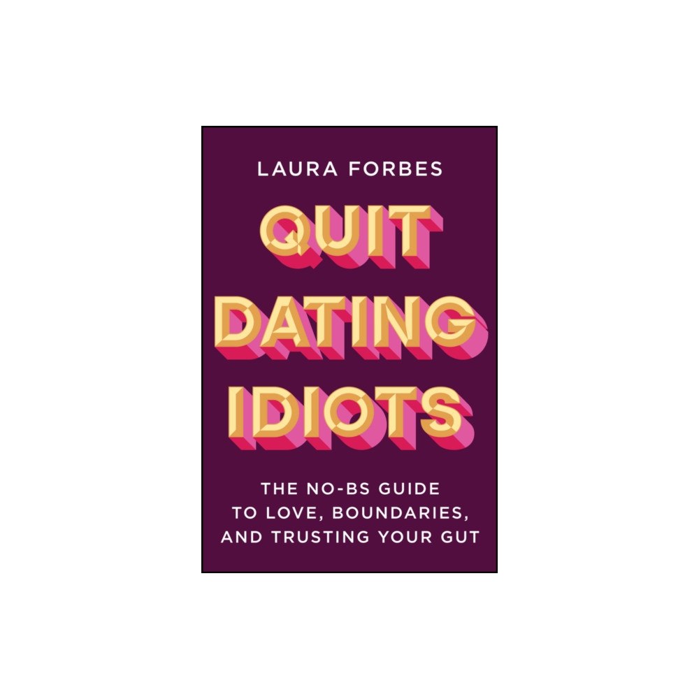 John Wiley & Sons Inc Quit Dating Idiots (häftad, eng)