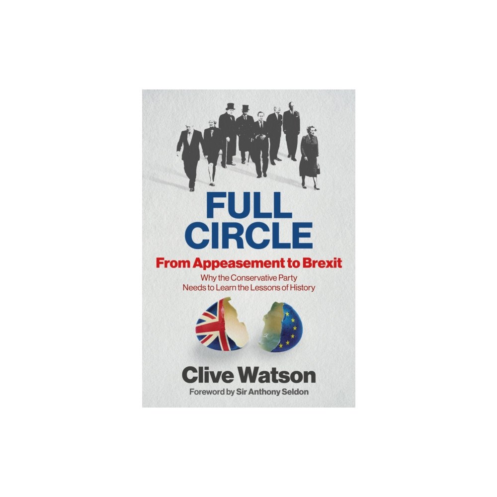 Nine Elms Books FULL CIRCLE - From Appeasement to Brexit (inbunden, eng)