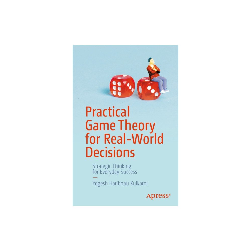 APress Practical Game Theory for Real-World Decisions (häftad, eng)