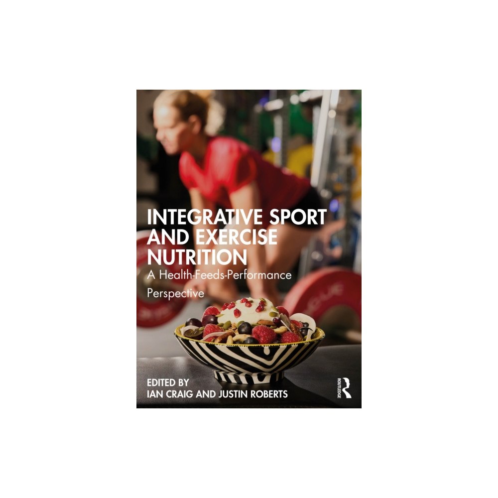 Taylor & francis ltd Integrative Sport and Exercise Nutrition (häftad, eng)