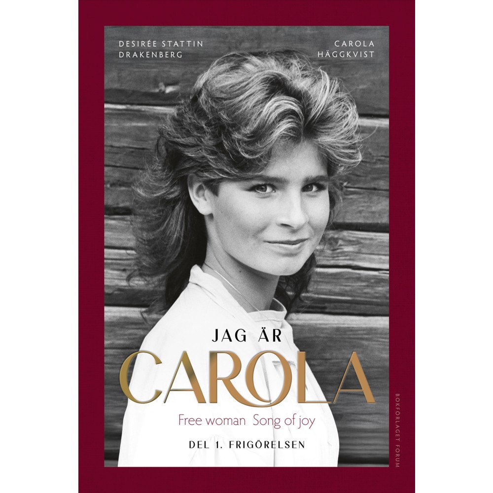 Carola Häggkvist Jag är Carola : Del 1. Frigörelsen (inbunden) (Skadad)