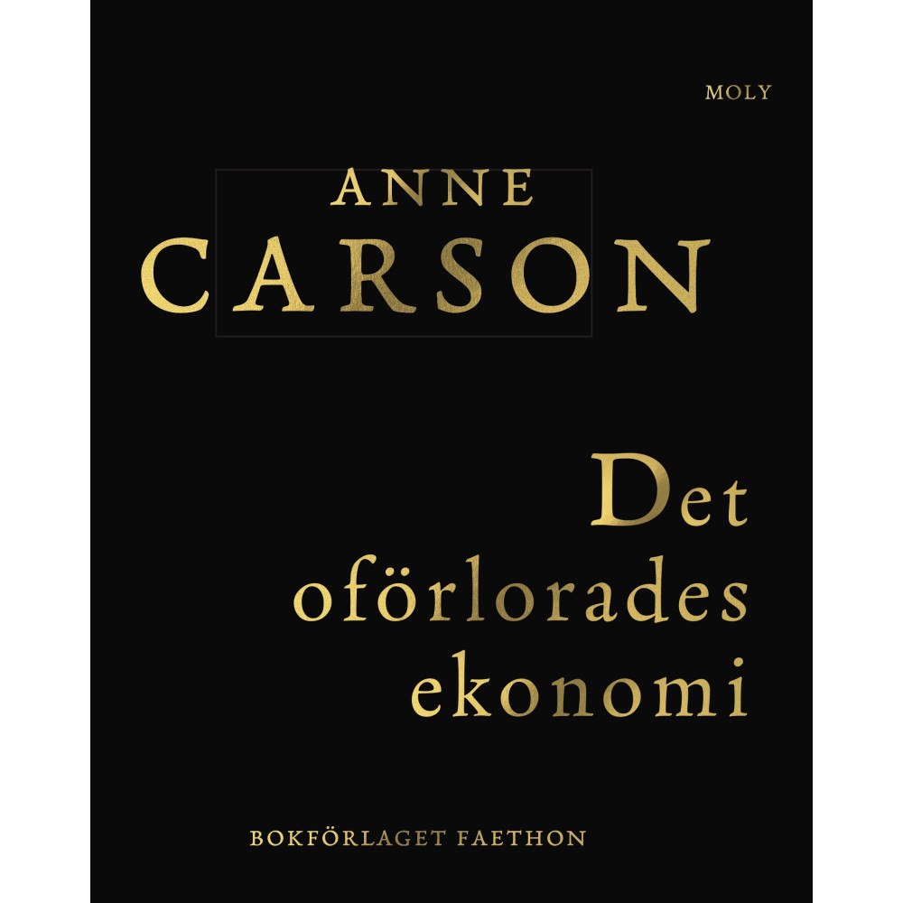 Anne Carson Det oförlorades ekonomi (bok, danskt band)