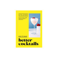 Andrew Shannon How to Make Better Cocktails (inbunden, eng)