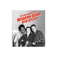 Bob Dylan Philosophy of Modern Song (inbunden, eng)