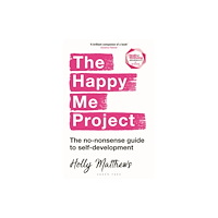 Holly Matthews Happy Me Project - The no-nonsense guide to self-development (häftad, eng)
