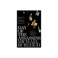 Michael Burleigh Day of the Assassins - A History of Political Murder (pocket, eng)