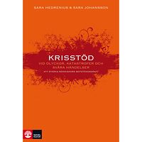 Sara Hedrenius Krisstöd vid olyckor, katastrofer och svåra händelser : Att stärka människors motståndskraft (inbunden)