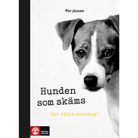 Per Jensen Hunden som skäms : myt eller sanning? (inbunden)