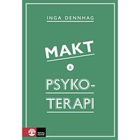 Inga Dennhag Makt och psykoterapi (bok, flexband)