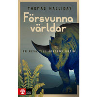Thomas Halliday Försvunna världar : en resa till jordens urtid (bok, flexband)