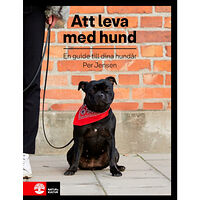 Per Jensen Att leva med hund : en guide till dina hundår (inbunden)