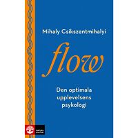 Mihaly Csíkszentmihályi Flow : den optimala upplevelsens psykologi (bok, danskt band)