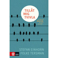 Stefan Einhorn Tillåt mig tvivla : en bok om åsikter på gott och ont (inbunden)