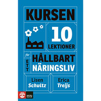 Lisen Schultz Kursen : 10 lektioner för ett hållbart näringsliv (häftad)