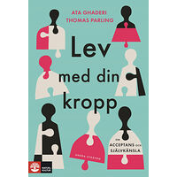 Ata Ghaderi Lev med din kropp  : om acceptans och självkänsla (inbunden)