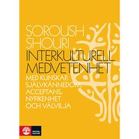 Soroush Shouri Interkulturell medvetenhet : Med kunskap, självkännedom, acceptans, nyfiken (bok, danskt band)