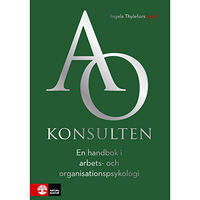 Natur & Kultur Läromedel och Akademi AO-konsulten : en handbok i arbets- och organisationspsykologi (bok, flexband)
