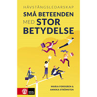 Maria Forsgren Hävstångsledarskap : små beteenden med stor betydelse (inbunden)