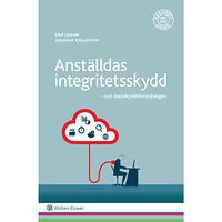 Erik Grahn Anställdas integritetsskydd : och dataskyddsförordningen (häftad)