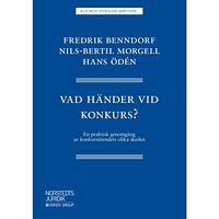 Fredrik Benndorf Vad händer vid konkurs? : en praktisk genomgång av konkursärendets olika skeden (häftad)