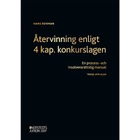 Hans Renman Återvinning enligt 4 kap. konkurslagen : en process- och insolvensrättslig manual (häftad)